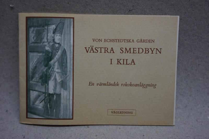 Häfte - Von Echstedtska Gården Västra Smedbyn i Kila - en värmländsk rokokoanläggning