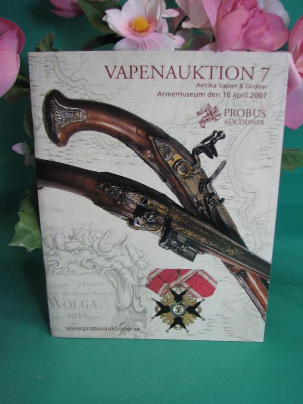 Vapen Auktionskatalog Probus Auktioner 2007 Vapenauktion 7