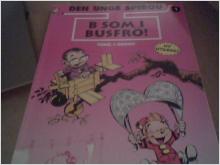 SERIEALBUM: Den Unge Spirou 1.B som i Busfrö.Text & Bild,Tome & Janry.Grafik,Bruno Gazzotti.Ny utgåva 2000.ISBN:9172690038