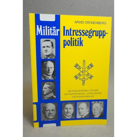 Militär Intressegruppspolitik av Arvid Cronenberg 1977