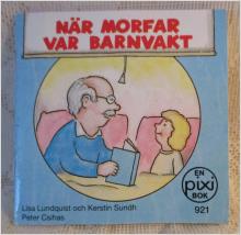 Pixi bok När Morfar var barnvakt av Lisa Lundquist, Kerstin Sund och Peter Csihas
