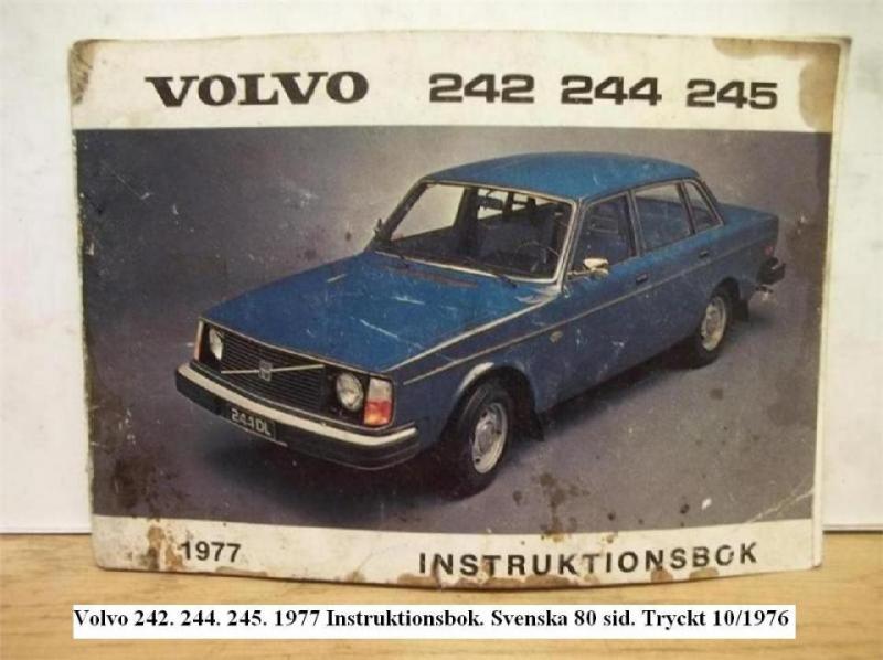 Volvo 242. 244. 245. 1977 Instruktionsbok. Svenska 80 sid.
