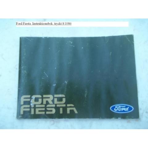  Ford Fiesta Instruktionsbok. tryckt 8/1986