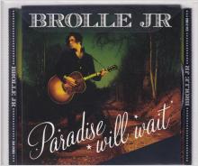 CD - BROLLE JR - PARADISE WILL WAIT