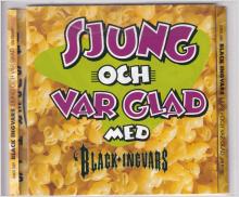 CD - SJUNG OCH VAR GLAD MED BLACK INGVARS