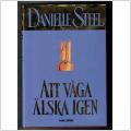 Bok av Danielle Steel - Att våga älska igen