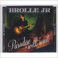 CD - BROLLE JR - PARADISE WILL WAIT