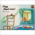 Barnbok - Flyg, fågel min!