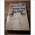 Gjorde jag dig illa?